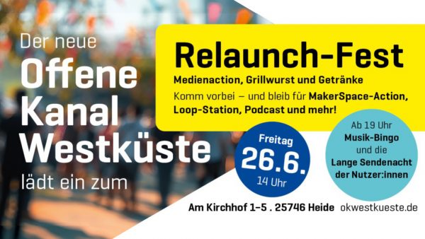 Hinweis zum Relaunchfest des Offenen Kanals Westküste am 26.6.2026 ab 14 Uhr