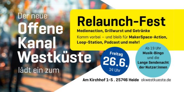 Relaunchfest aktuelles edit Hinweis zum Relaunchfest des Offenen Kanals Westküste am 26.6.2026 ab 14 Uhr