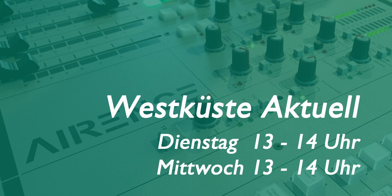 Westküste Aktuell Dienstag + Mittwoch